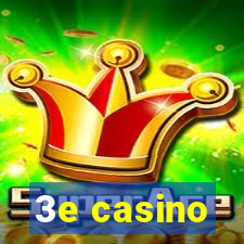 3e casino